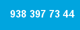 938 397 73 44
